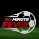 90 Minute Fever