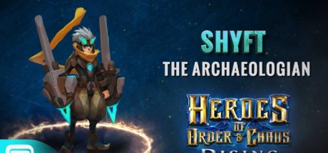 Heroes of Order & Chaos: Hero Spotlight-Shyft