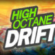 High Octane Drift